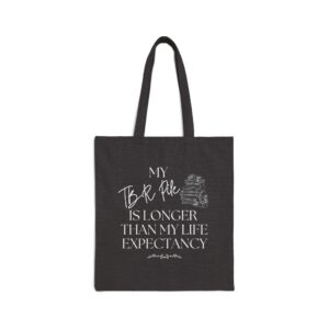 Book Lover Cotton Canvas Tote Bag, TBR Longer than Life Expectancy, Funny Bookish Gift, Bookworm Bag, Literary Tote, Library Bag