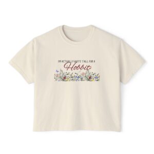 I'm Actually Quite Tall for a Hobbit - Women's Boxy Tee - Lord of the Rings - Hobbits - LOTR - Bookish Vibes -
